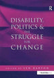 Book cover of: Disability, Politics and the Struggle for Change. By: Len Barton