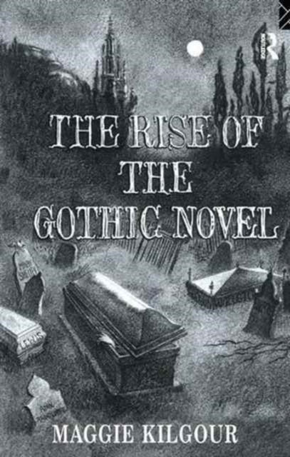 Book cover of: Rise of the Gothic Novel. By: Maggie Kilgour