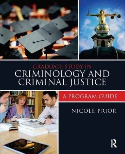 Book cover of: Graduate Study in Criminology and Criminal Justice. By: Nicole Prior