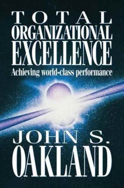 Book cover of: Total Organizational Excellence. By: John S. Oakland