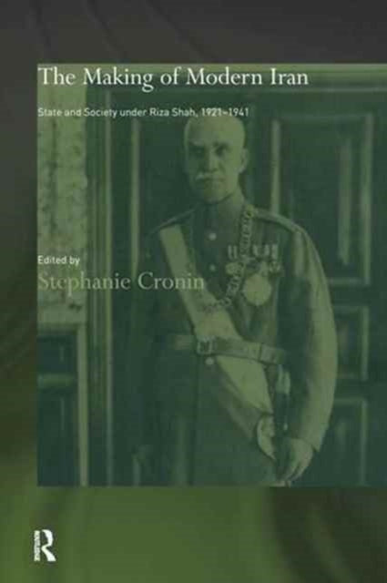 Book cover of: Making of Modern Iran. By: Stephanie Cronin