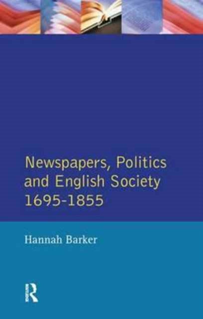 Book cover of: Newspapers and English Society 1695-1855. By: Hannah Barker