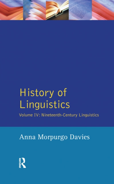 Book cover of: History of Linguistics, Volume IV. By: Anna Morpurgo Davies