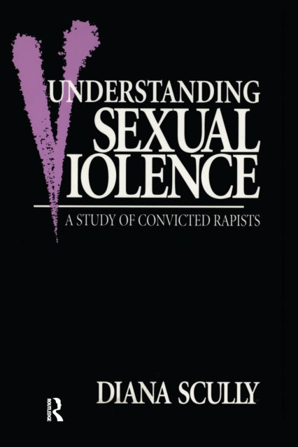 Book cover of: Understanding Sexual Violence. By: Diana Scully