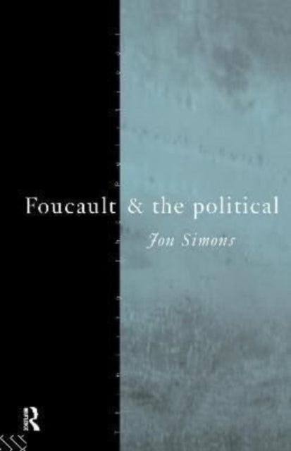 Book cover of: Foucault and the Political. By: Jonathan Simons