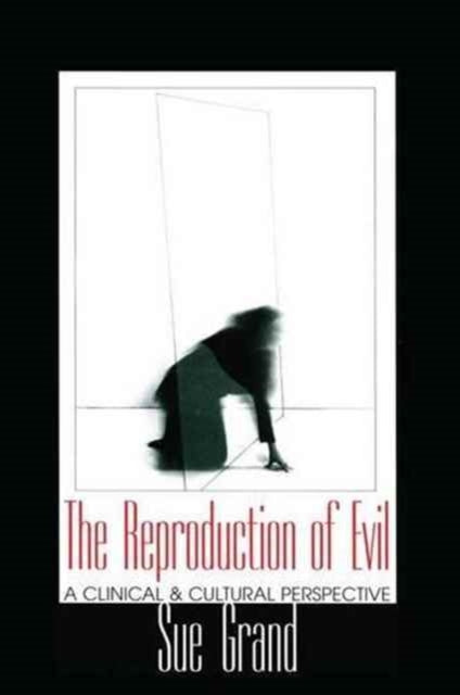 Book cover of: Reproduction of Evil. By: Sue Grand