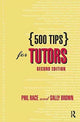 Book cover of: 500 Tips for Tutors. By: Sally Brown