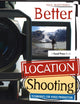 Book cover of: Better Location Shooting. By: Paul Martingell