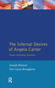 Book cover of: Infernal Desires of Angela Carter. By: Joseph Bristow