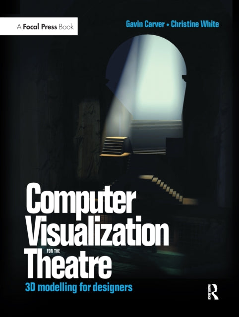 Book cover of: Computer Visualization for the Theatre. By: Gavin Carver