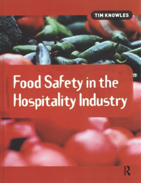 Book cover of: Food Safety in the Hospitality Industry. By: Tim Knowles