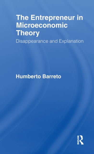 Book cover of: Entrepreneur in Microeconomic Theory. By: Humberto Barreto