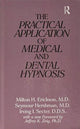 Book cover of: Practical Application of Medical and Dental Hypnosis. By: Milton H. Erickson