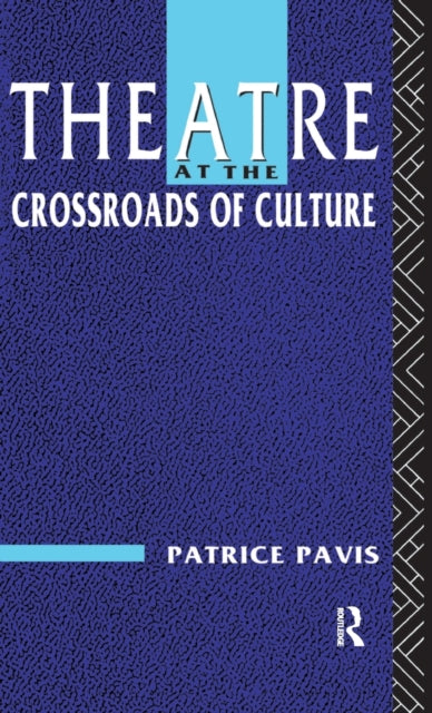 Book cover of: Theatre at the Crossroads of Culture. By: Patrice Pavis