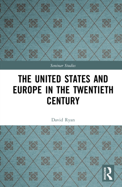 Book cover of: United States and Europe in the Twentieth Century. By: David Ryan