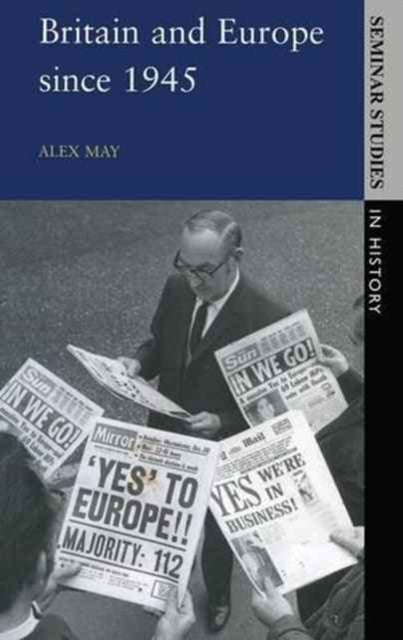 Book cover of: Britain and Europe since 1945. By: Alex May