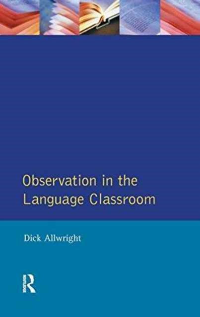 Book cover of: Observation in the Language Classroom. By: Dick Allwright