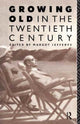 Book cover of: Growing Old in the Twentieth Century. By: Margot Jefferys