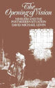 Book cover of: Opening of Vision. By: David Michael Levin