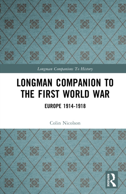 Book cover of: Longman Companion to the First World War. By: Colin Nicolson
