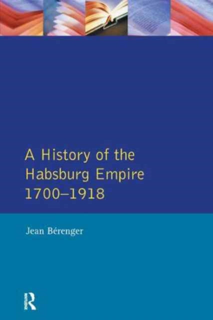Book cover of: Habsburg Empire 1700-1918. By: Jean Berenger
