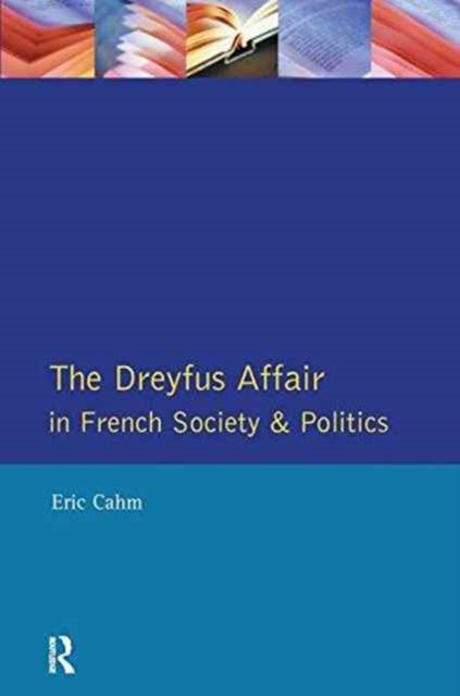 Book cover of: Dreyfus Affair in French Society and Politics. By: Eric Cahm