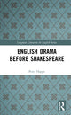 Book cover of: English Drama Before Shakespeare. By: Peter Happe