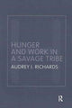 Book cover of: Hunger and Work in a Savage Tribe. By: Audrey Richards