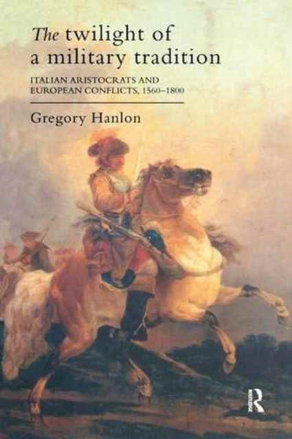 Book cover of: Twilight Of A Military Tradition. By: Gregory Hanlon