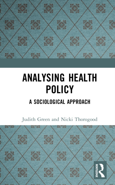 Book cover of: Analysing Health Policy. By: Judith Green