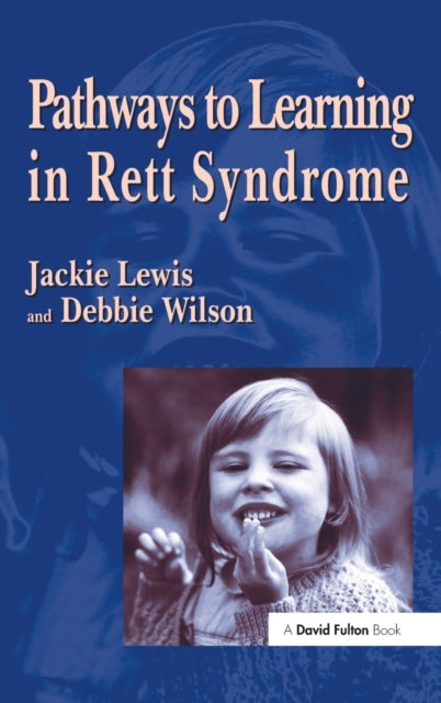 Book cover of: Pathways to Learning in Rett Syndrome. By: Debbie Wilson