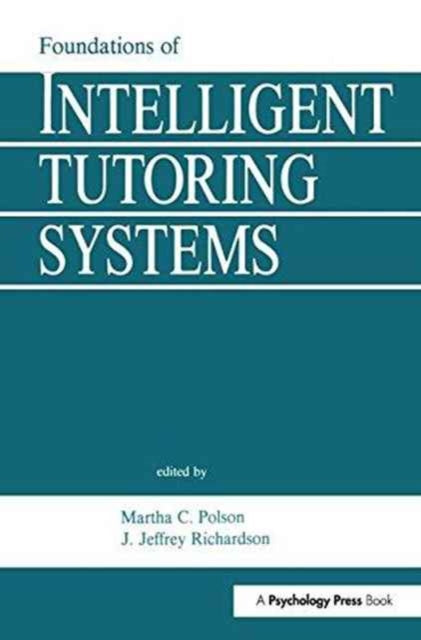 Book cover of: Foundations of Intelligent Tutoring Systems. By: Martha C. Polson