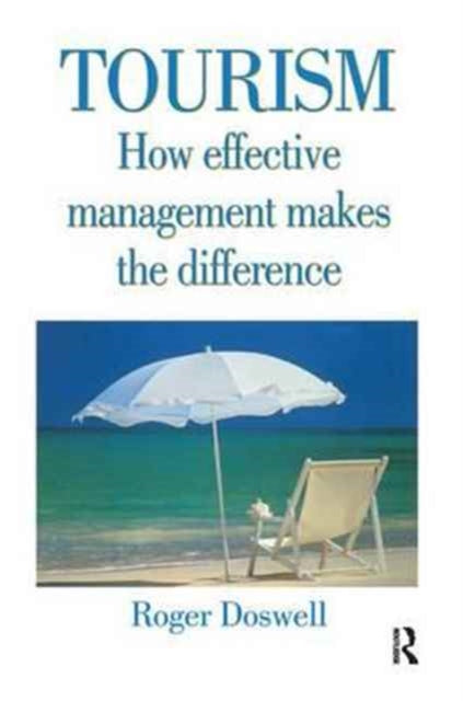 Book cover of: Tourism: How Effective Management Makes the Difference. By: Roger Doswell