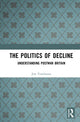 Book cover of: Politics of Decline. By: Jim Tomlinson