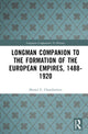 Book cover of: Longman Companion to the Formation of the European Empires, 1488-1920. By: Muriel E. Chamberlain