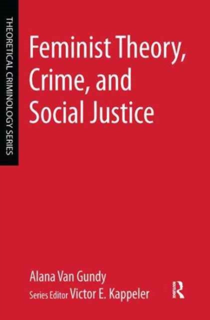 Book cover of: Feminist Theory, Crime, and Social Justice. By: Alana Van Gundy