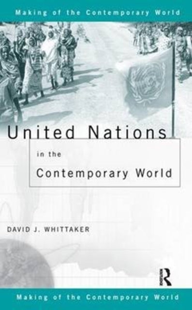 Book cover of: United Nations in the Contemporary World. By: Whittaker, David J.