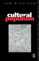 Book cover of: Cultural Populism. By: Jim McGuigan