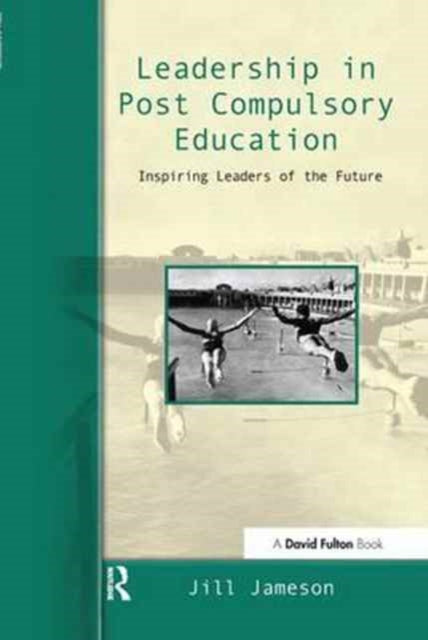 Book cover of: Leadership in Post-Compulsory Education. By: Jill Jameson