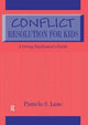 Book cover of: Conflict Resolution For Kids. By: Pamela S. Lane