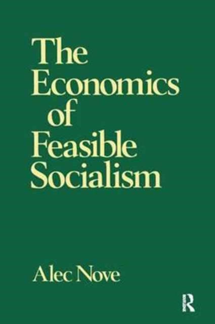 Book cover of: Economics of Feasible Socialism. By: Alec Nove