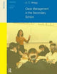 Book cover of: Class Management in the Secondary School. By: Wragg, E. C.