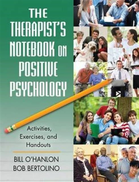 Book cover of: Therapist's Notebook on Positive Psychology. By: Bill O'Hanlon