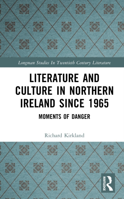 Book cover of: Literature and Culture in Northern Ireland Since 1965. By: Richard Kirkland