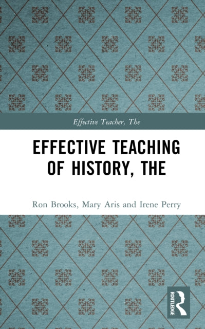 Book cover of: Effective Teaching of History, The. By: Ron Brooks
