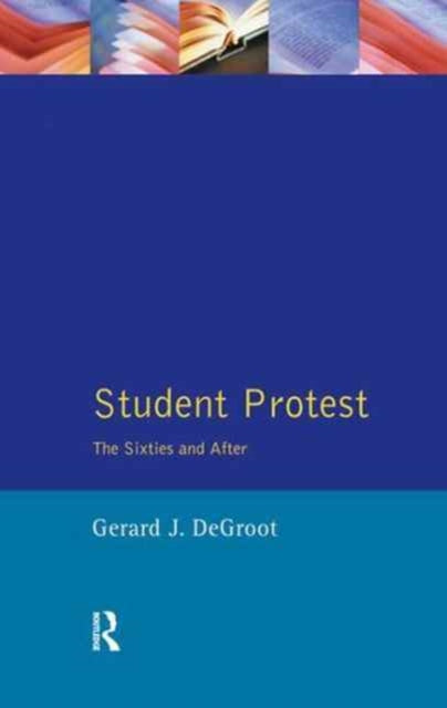 Book cover of: Student Protest. By: Gerard J.De Groot