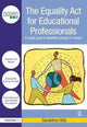 Book cover of: Equality Act for Educational Professionals. By: Geraldine Hills