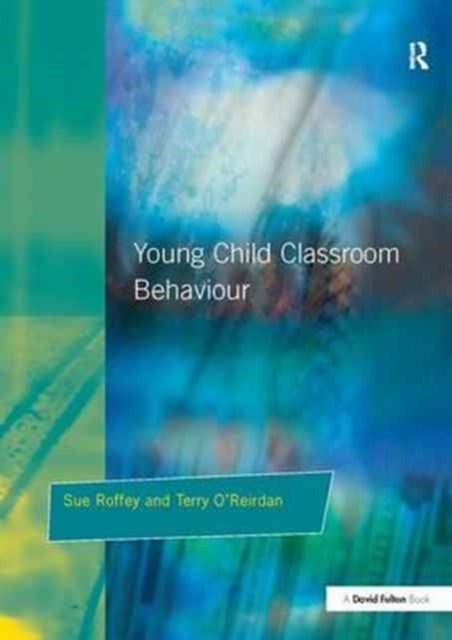 Book cover of: Young Children and Classroom Behaviour. By: Sue Roffey