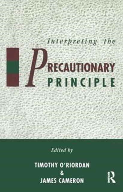 Book cover of: Interpreting the Precautionary Principle. By: Timothy O'Riordan