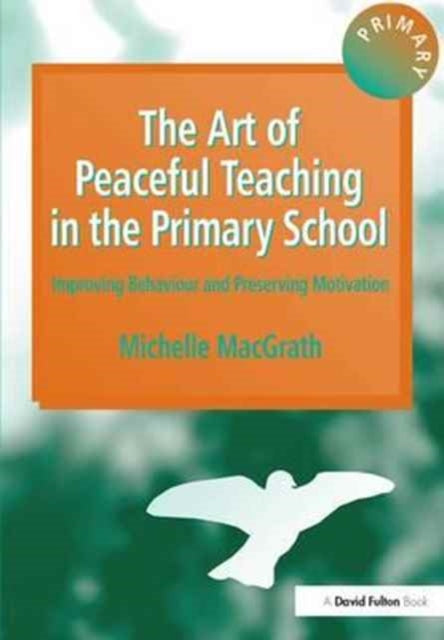 Book cover of: Art of Peaceful Teaching in the Primary School. By: Michelle MacGrath